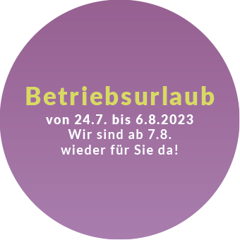 Betriebsurlaub 24.7. - 6.8.23